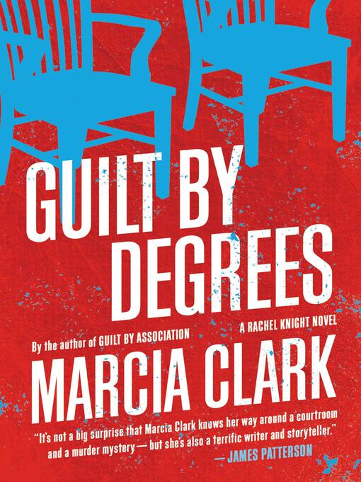 Title details for Guilt by Degrees by Marcia Clark - Available